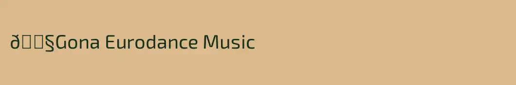 🎧Gona Eurodance Music